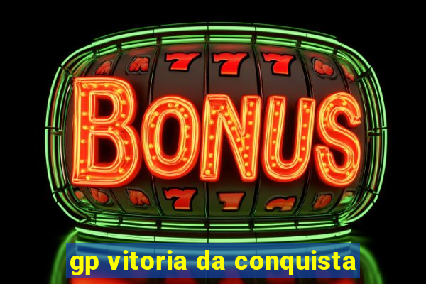 gp vitoria da conquista